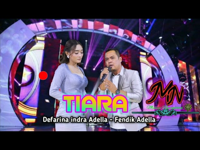TIARA - Defarina Indra Adella ft. Fendik Adella - OM ADELLA, MUSISI NUSANTARA class=