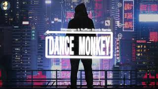 [Dance Monkey] Remix by 5Messages \u0026 Ruffian Bomb