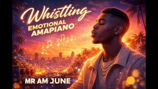 Whistling Emotional Amapiano Instrumental   Sad Afro Piano Vibes 2025