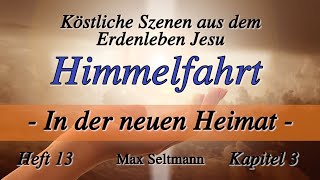 Heft 13 - K3 - HIMMELFAHRT - In der neuen Heimat - empfangen von Max Seltmann