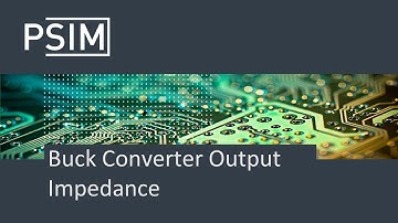 How to Determine the Output Impedance of a Buck Converter