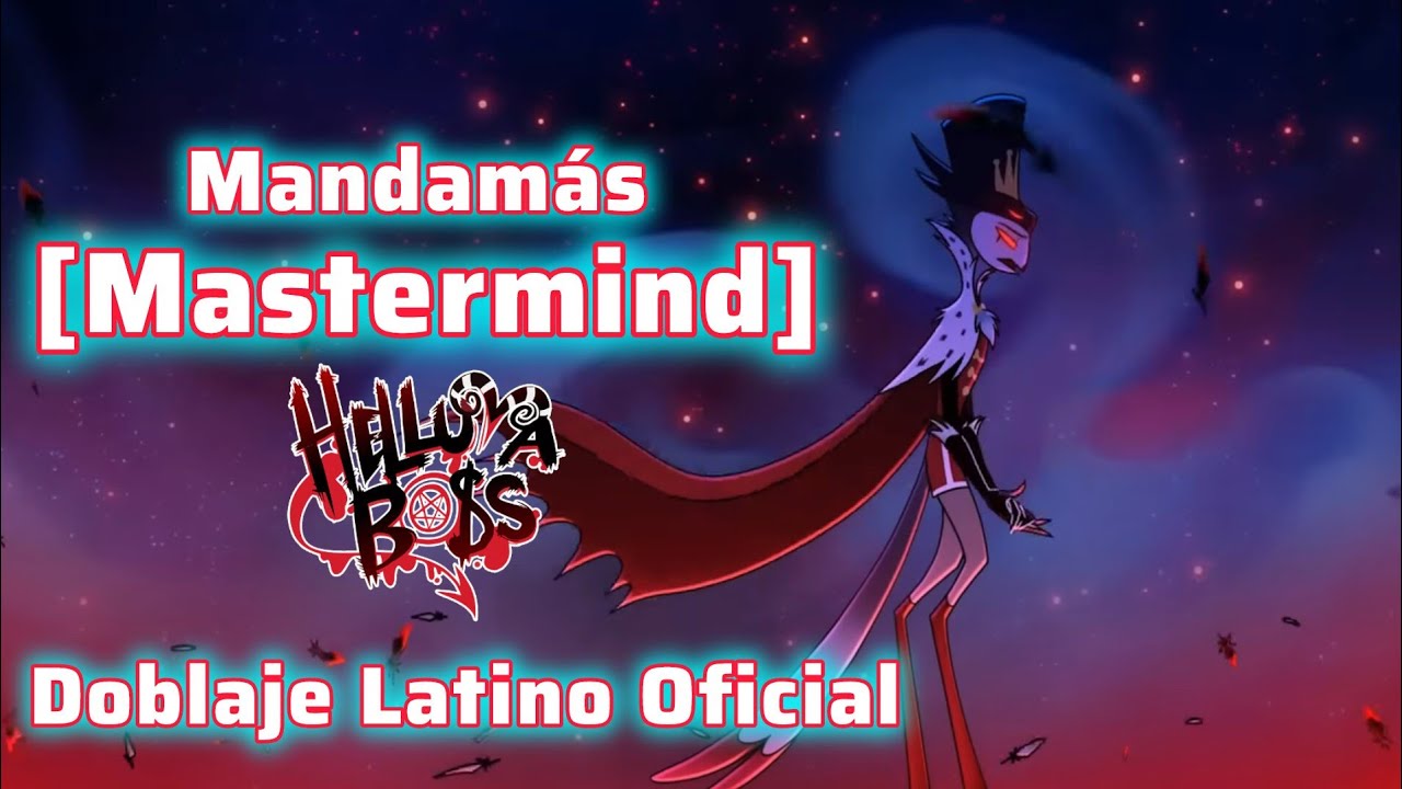 HELLUVA BOSS: MANDAMÁS/MASTERMIND Español Latino Oficial Versión YouTube 