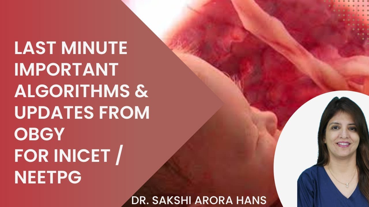 Important algorithms , tables nd updates in obgy for INICET and Neet pg by Dr Sakshi Arora Hans