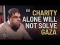 Gaza is it time to move beyond charity with insider kashif shabir