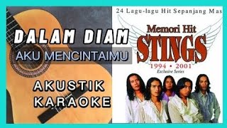 DALAM DIAM AKU MENCINTAIMU - STINGS | AKUSTIK KARAOKE