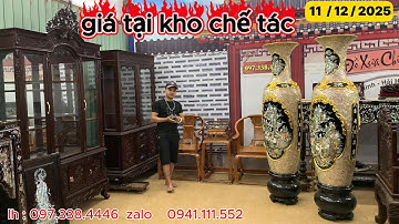 11/12/2025 báo giá lộc bình khảm ốc, ghế minh đế gỗ xưa, tủ bầy đồ, bà nghi thờ, khay trà