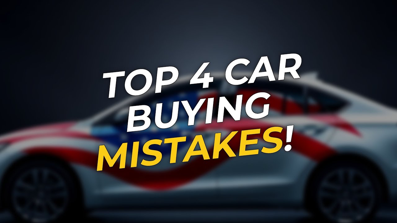 TOP 4 Car Buying Mistakes 😱 & How to Fix Them! - YouTube