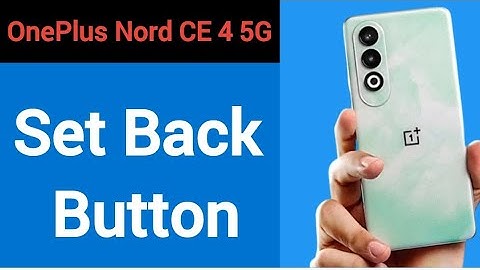 OnePlus Nord CE 4 5G me back button Kaise lagaen, how to set back button