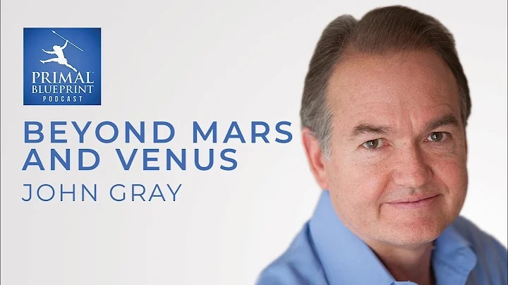 John Gray | Beyond Mars and Venus - DayDayNews