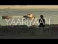 Yaariyaan Slowed And Reverb Pritam Mohan Kanan 