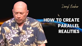 Darryl Bashar 2025 | Discover the Theory of Parallel Realities: You Can Create Your Own New World!