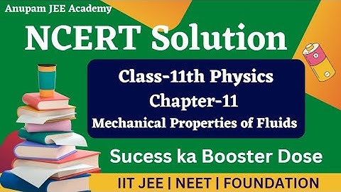 Chapter-10 Mechanical Properties of Fluids || Class 11 Physics  || NCERT Solutions