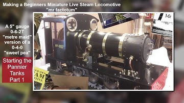 Make a Beginners Miniature Steam Locomotive Series (Pannier Tanks Part 1) "mr factotum"
