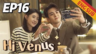 [Romantic Comedy] Hi Venus EP16 | Starring: Joseph Zeng, Liang Jie | ENG SUB