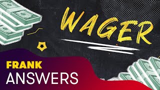 FRANK ANSWERS | What are wagering requirements and how do they apply to YOU?