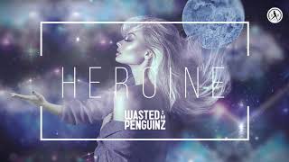 Wasted Penguinz - Heroine (Official Audio)
