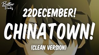 22december! - chinatown! (ft Shady MOON) (Clean) 🔥 Chinatown Clean