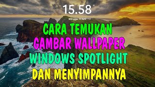 Cara Temukan Lokasi Gambar Wallpaper Windows Spotlight di Windows 11 dan 10