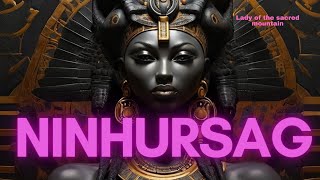 Ninhursag The Mother Of All Living & The Ultimate Anunnaki Goddess