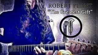 The greatest gift - Robert Plant Guitar tribute