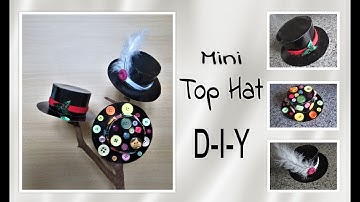 Mini Top Hat / Do It Yourself