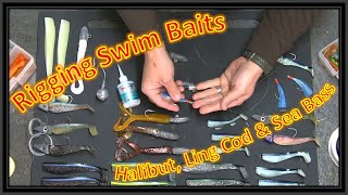 'HowTo'  Rigging Swim Baits for Butts, Ling Cod & Sea Bass