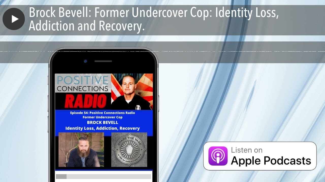 Brock Bevell: Former Undercover Cop: Identity Loss, Addiction and Recovery.