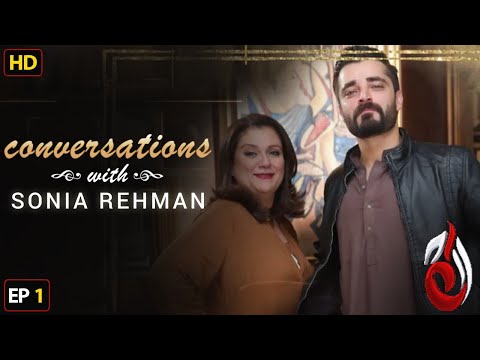 Conversation with Sonia Rehman - Hamza Ali Abbasi I Episode 01