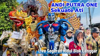 Download lagu Sekuate Ati | ANDI PUTRA ONE | Live Segeran Kidul Blok Langgar