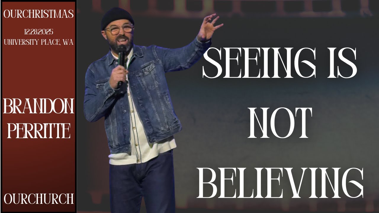 Увидеть — не значит поверить | Брэндон Перритт — НАША ЦЕРКОВЬ