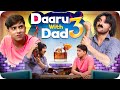 Daaru With Dad 3 | Harsh Beniwal