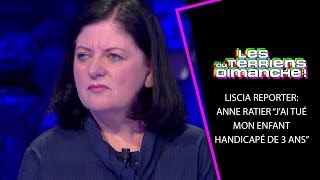 Liscia reporter: Anne Ratier “J'ai tué mon enfant handicapé de 3 ans” - LTD 10/03/19