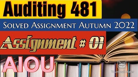 AIOU | Course Code 481 Solved Assignment No 1 Autumn 2022 | Auditing 481 Solved Assignment AIOU