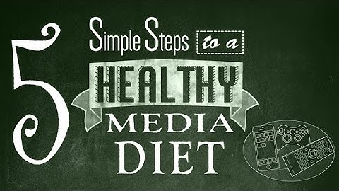 5 Steps to a Healthy Media Diet