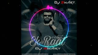 Ek Raat | Vilen | Remix By Dj Smart