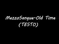 MezzoSangue - Old Time (TESTO)