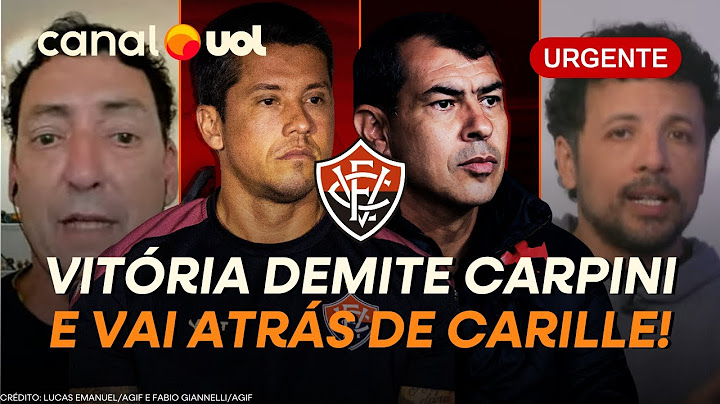 VITÓRIA ANNOUNCES THE DISMISSAL OF THIAGO CARPINI AND IS ALREADY TARGETING FÁBIO CARILLE FOR HIS ...