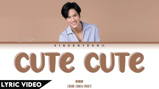 Nanon Korapat - มองกี่ทีก็น่ารัก (Cute Cute) l (Thai/Rom/Eng) Lyric Video