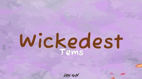 WICKEDEST - TEMS (LYRICS) (LETRAS)