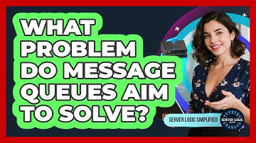 What Problem Do Message Queues Aim To Solve?