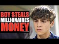 Boy STEALS Millionaires MONEY, What Happens Is SHOCKING!