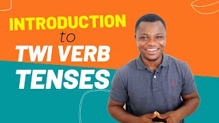 Introduction to TWI VERB TENSES | TWI GRAMMAR | LEARNAKAN.COM