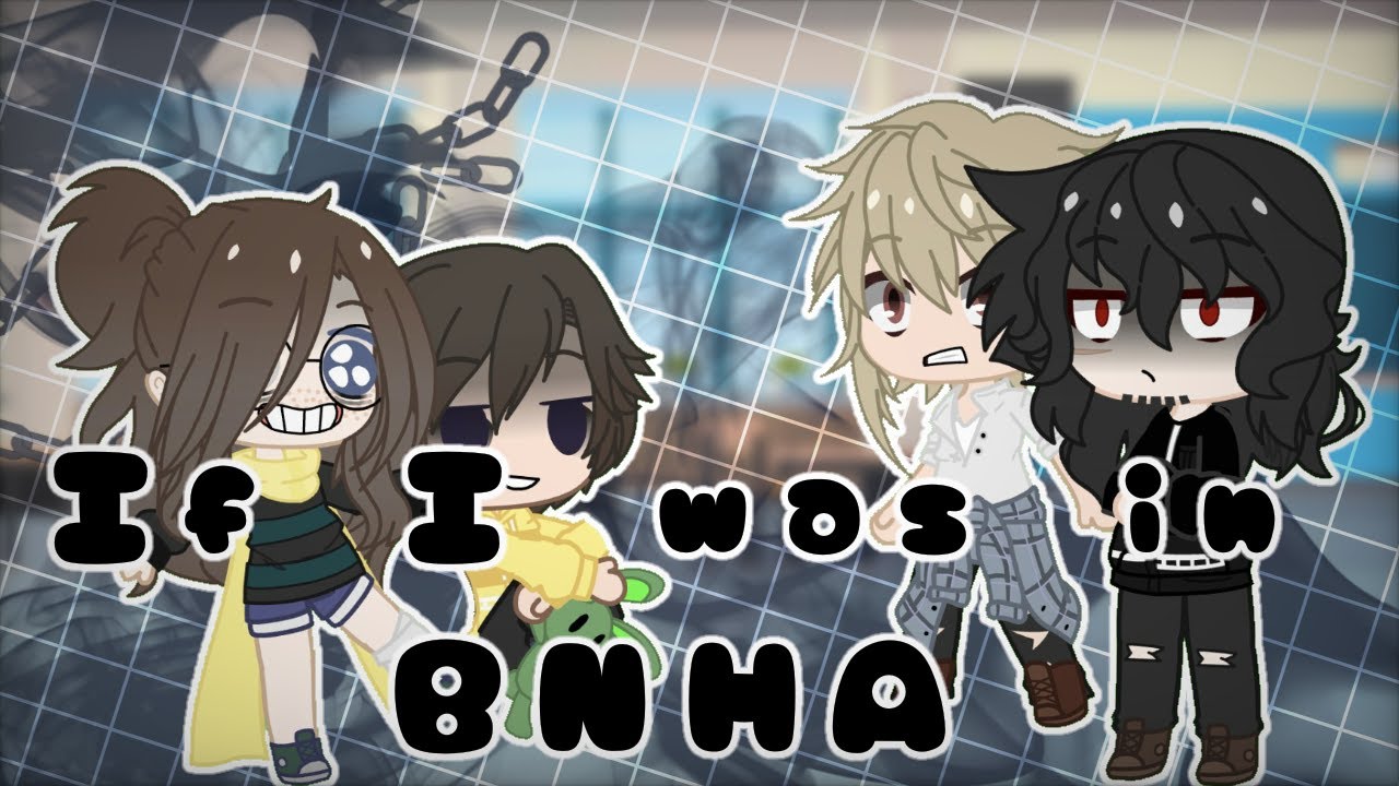 If I was in BNHA ※ Part 1 ※ ft. Michael & Gear ※ Gacha Club