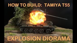 Building the 1/35 Tamiya T 55A Explosion Diorama step by step instructions