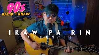 Ikaw Pa Rin - Ted Ito (Acoustic Cover) Neyosi