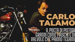 CARLO TALAMO, il poeta di pistoni grandi come fiaschi e di valvole che paiono tegami