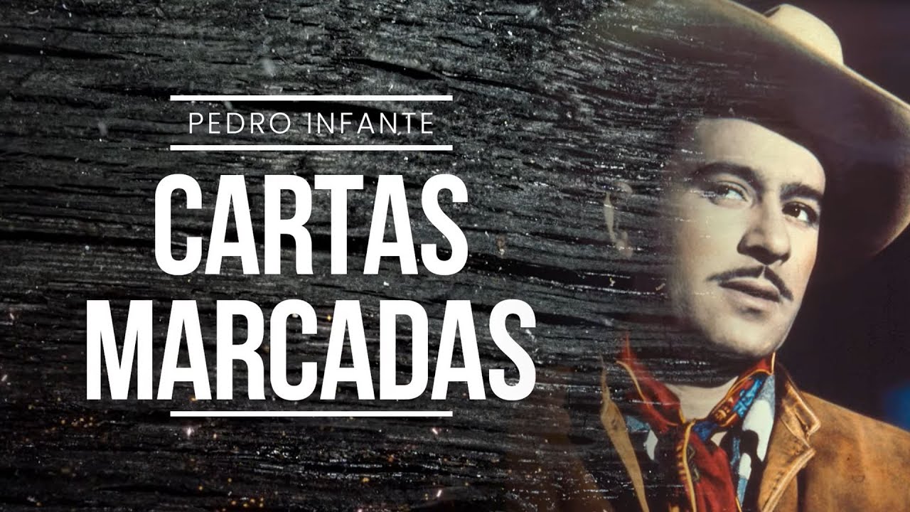 Pedro Infante - Cartas Marcadas (Video con Letra)