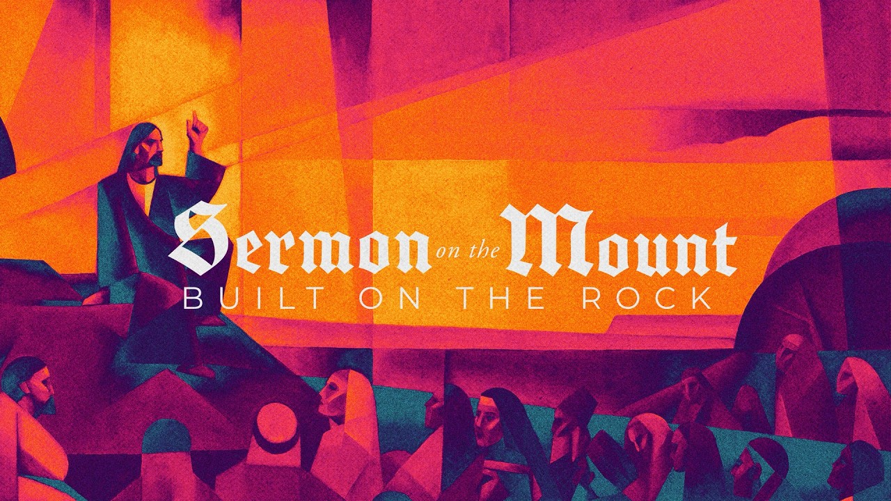 The Sermon On The Mount:  "Built On The Rock" - Pastor Will O'Brien
