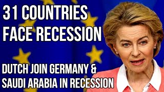RECESSION Risk for 31 Countries as Dutch Join Germany & Saudi Arabia in Recession in 2023