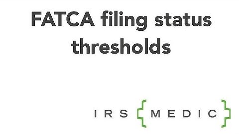 FATCA Form 8938 filing thresholds